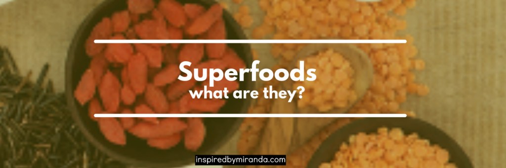 All You Need to Know About&nbsp;Superfoods