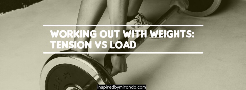 Working Out with Weights: Tension Vs&nbsp;Load